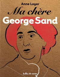 Anne Loyer - Ma chère George Sand.