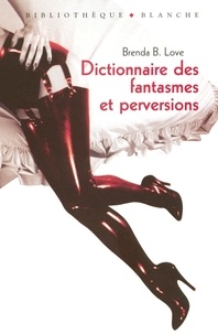 Dictionnaire des fantasmes et perversions