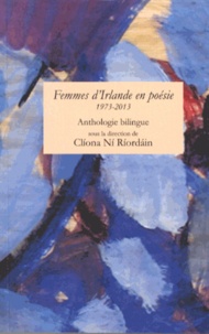 Cliona Ni Riordain - Femmes d'Irlande en poésie (1973-2013) - Anthologie bilingue.