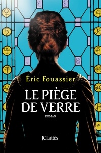 Eric Fouassier - Le piège de verre.