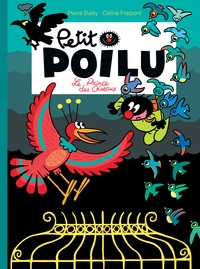 Pierre Bailly - Petit Poilu Tome 19 : Le Prince des Oiseaux.