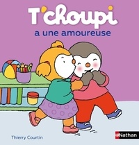 Thierry Courtin - T'choupi a une amoureuse.