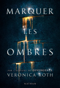 Veronica Roth - Marquer les ombres.