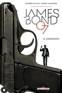 Warren Ellis et Jason Masters - James Bond Tome 2 : Eidolon.