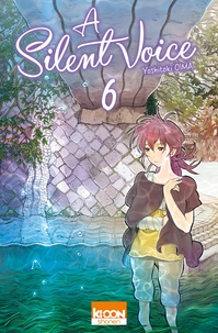 Yoshitoki Oima - A silent voice Tome 6 : .