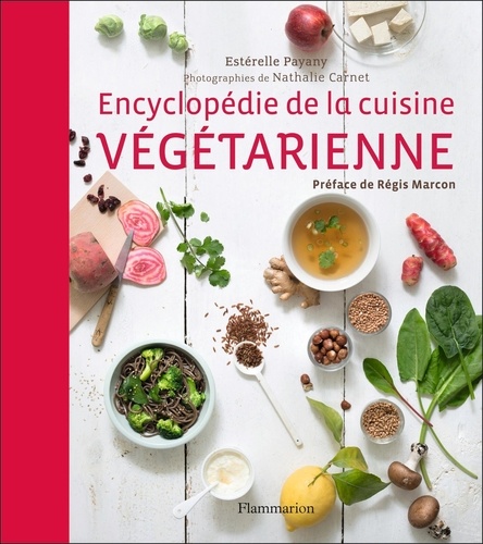 Encyclopédie de la cuisine végétarienne. Flammarion