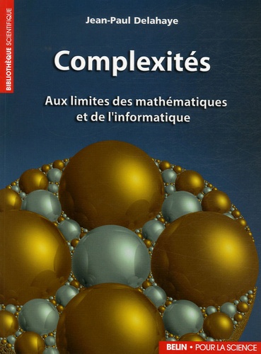 Complexités : Aux limites des mathématiques et de l'informatique.