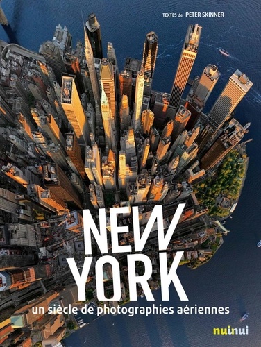 Peter Skinner - New York - Un siècle de photographies aériennes.