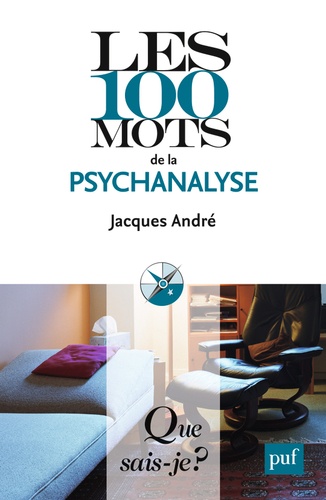 Les 100 mots de la psychanalyse 2e édition.