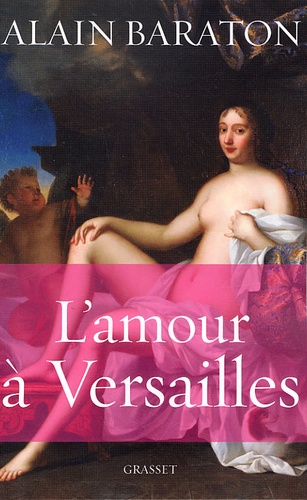 L'amour à Versailles  - Alain Baraton