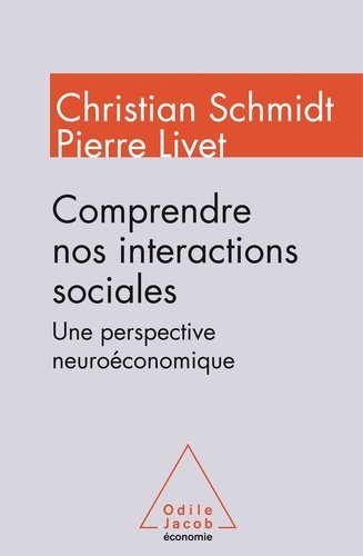 Comprendre nos interactions sociales Une perspective neuroéconomique.