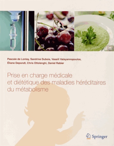 Prise en charge médicale et diététique des maladies héréditaires du métabolisme. Springer PDF [fr]