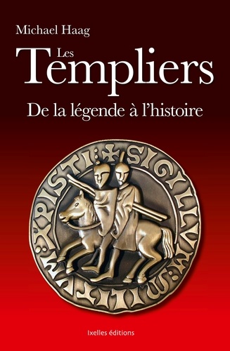 Les Templiers - De la légende à l'histoire