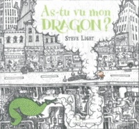 Steve Light - As-tu vu mon dragon ?.