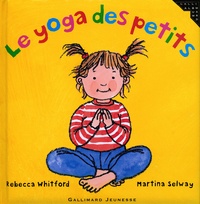 Rebecca Whitford et Martina Selway - Le yoga des petits.