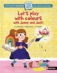 Orianne Lallemand et Tamara Page-Jones - Let's play with colours with Jenny and Jack !.