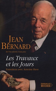 Jean Bernard et Antoine Hess - Les travaux et les jours - Chroniques, 1907- - 9782268053141FS