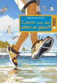 Hélène Montardre - Courir avec des ailes de géant.